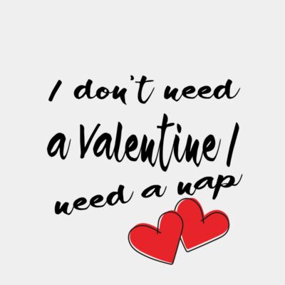I don t need a valentine Thumbnail