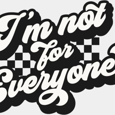 Im not for everyone SVG Thumbnail